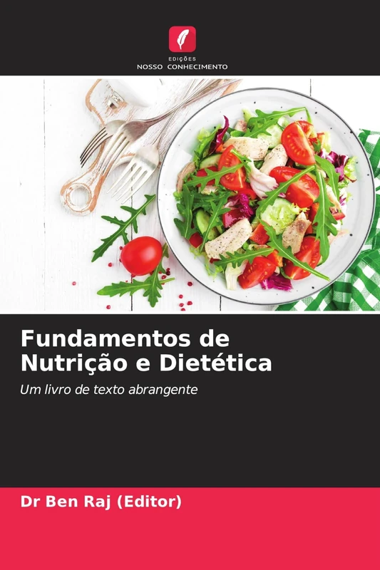 Fundamentos de Nutrição e Dietética: Um livro de texto abrangente