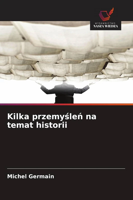 Kilka przemyśleń na temat historii