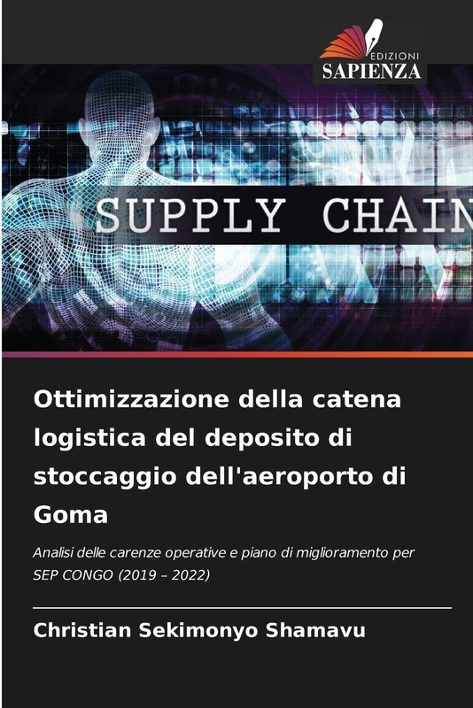 Ottimizzazione della catena logistica del deposito di stoccaggio dell'aeroporto di Goma: Analisi delle carenze operative e piano di miglioramento per SEP CONGO (2019 - 2022)