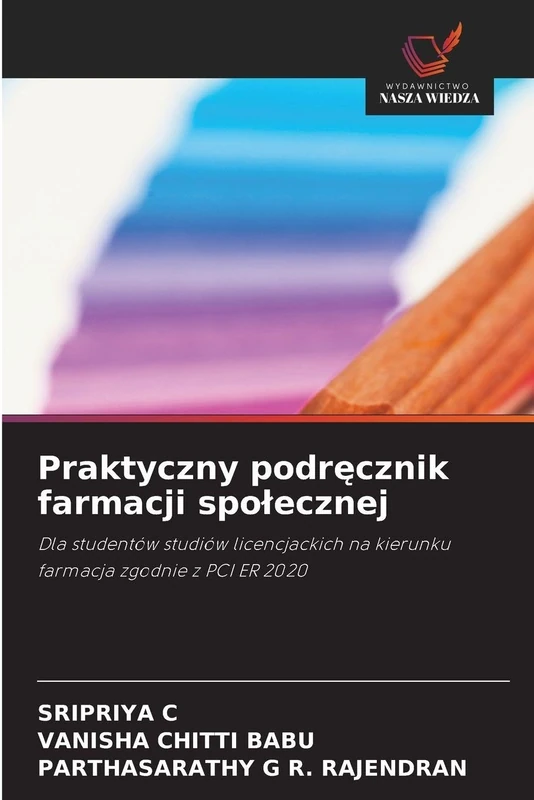 Praktyczny podręcznik farmacji społecznej: Dla studentów studiów licencjackich na kierunku farmacja zgodnie z PCI ER 2020