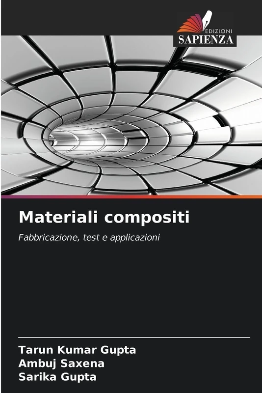 Materiali compositi: Fabbricazione, test e applicazioni