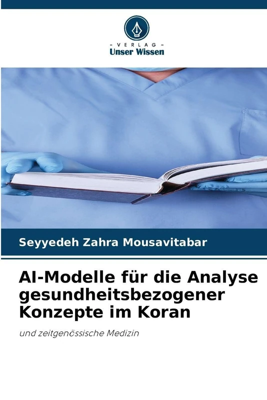 AI-Modelle für die Analyse gesundheitsbezogener Konzepte im Koran: und zeitgenössische Medizin