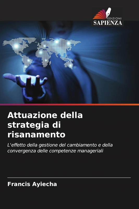 Attuazione della strategia di risanamento: L'effetto della gestione del cambiamento e della convergenza delle competenze manageriali