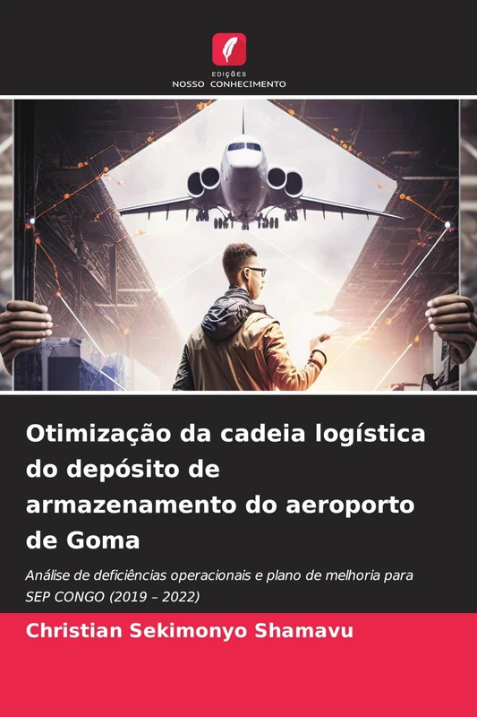 Otimização da cadeia logística do depósito de armazenamento do aeroporto de Goma: Análise de deficiências operacionais e plano de melhoria para SEP CONGO (2019 - 2022)