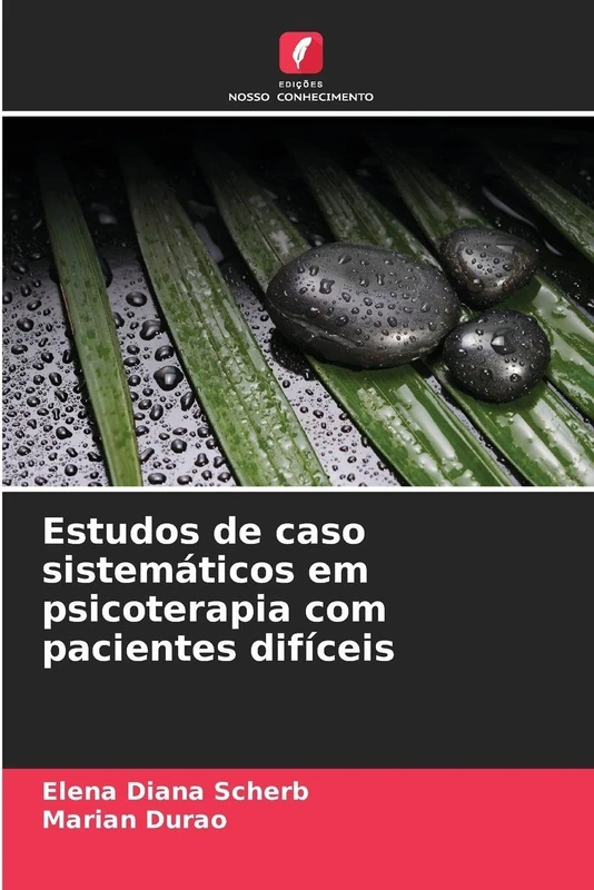 Estudos de caso sistemáticos em psicoterapia com pacientes difíceis