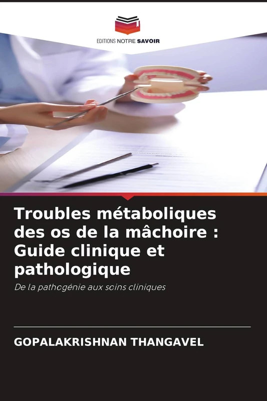 Troubles métaboliques des os de la mâchoire: Guide clinique et pathologique