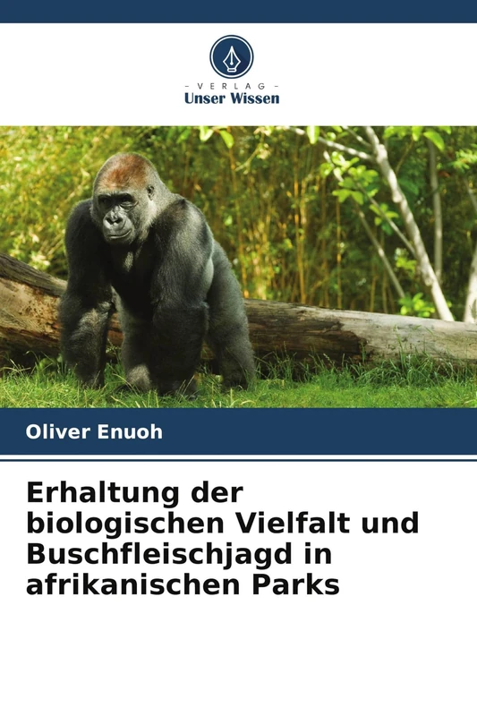 Erhaltung der biologischen Vielfalt und Buschfleischjagd in afrikanischen Parks
