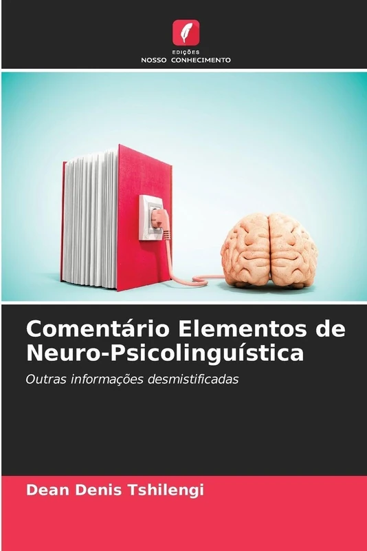 Comentário Elementos de Neuro-Psicolinguística: Outras informações desmistificadas
