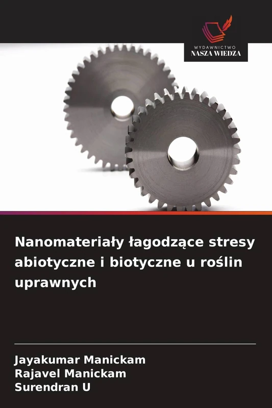 Nanomaterialy lagodzące stresy abiotyczne i biotyczne u roślin uprawnych