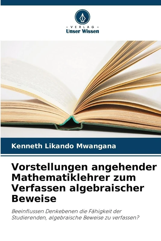 Vorstellungen angehender Mathematiklehrer zum Verfassen algebraischer Beweise: Beeinflussen Denkebenen die Fähigkeit der Studierenden, algebraische Beweise zu verfassen? - Image 1