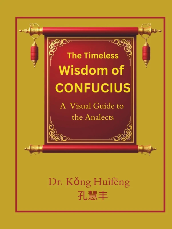 The Timeless Wisdom of Confucius: A Visual Guide to the Analects