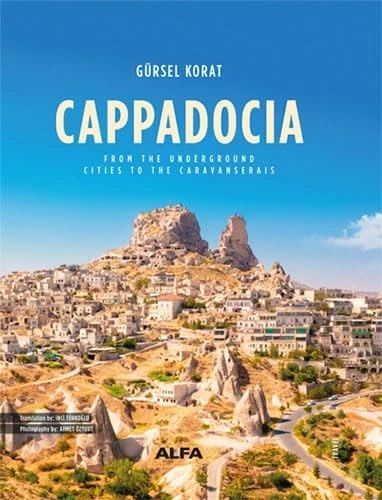 Cappadocia (Ciltli): From the Underground Cities to the Caravanserais