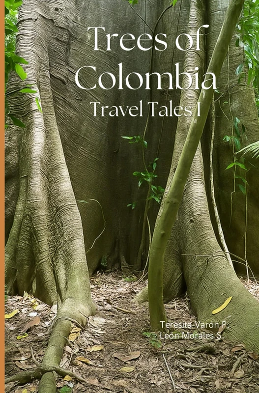 Trees of Colombia: Travel Tales (Trees and Birds)