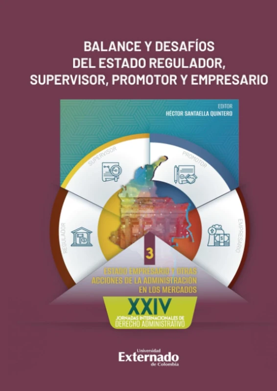 Balance y desafíos del estado regulador, supervisor, promotor y empresario. Tomo III