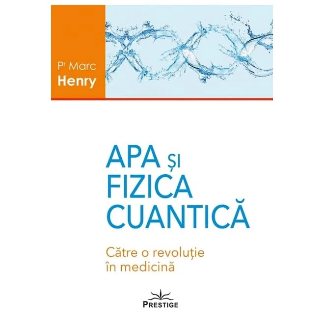 Apa Si Fizica Cuantica. Catre O Revolutie In Medicina