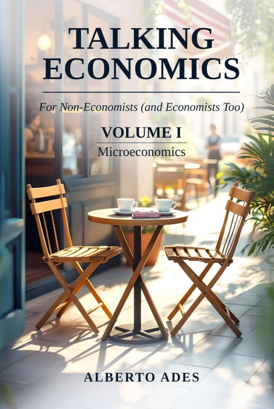 Talking Economics: For Non-Economists (and Economists Too): Volume I: Microeconomics