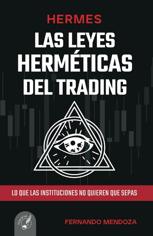 LAS LEYES HERMÉTICAS DEL TRADING: LO QUE LAS INSTITUCIONES NO QUIEREN QUE SEPAS - Image 1