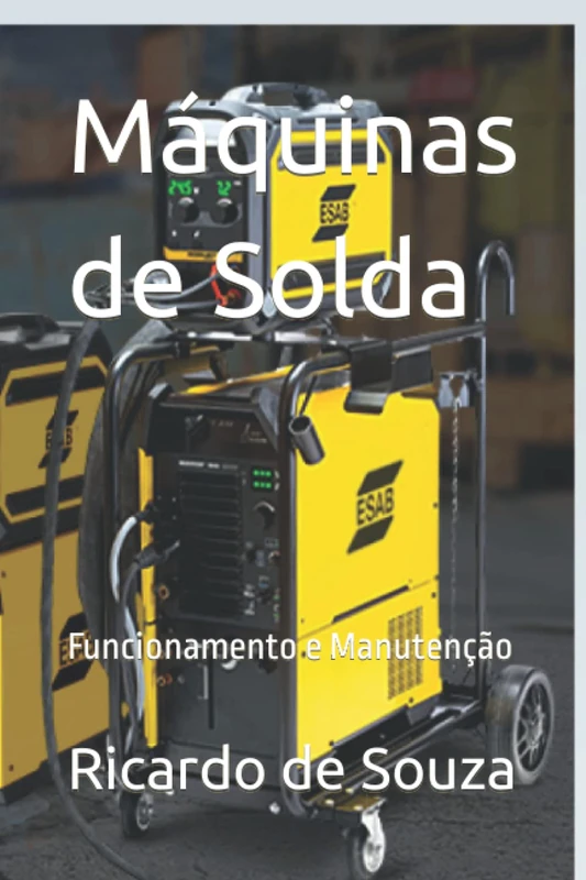 Máquinas de Solda: Funcionamento e Manutenção - Image 1
