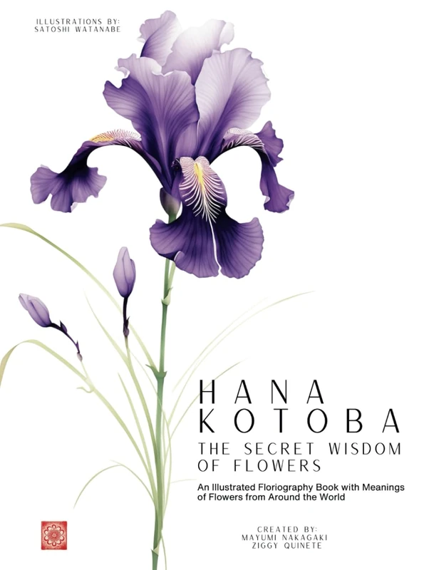 Hana Kotoba: The Secret Wisdom of Flowers: An Illustrated Floriography Book with Meanings of Flowers from Around the World. (Meaning and Symbolism in Nature)