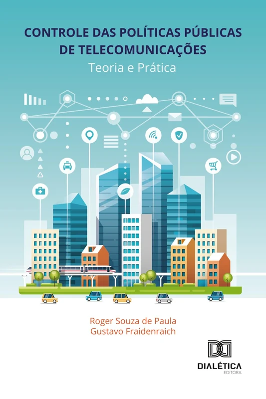 Controle das Políticas Públicas de Telecomunicações: Teoria e Prática