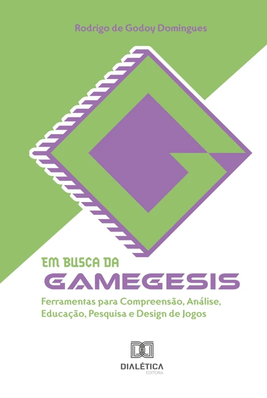 Em Busca da Gamegesis: Ferramentas para Compreensão, Análise, Educação, Pesquisa e Design de Jogos - Image 1