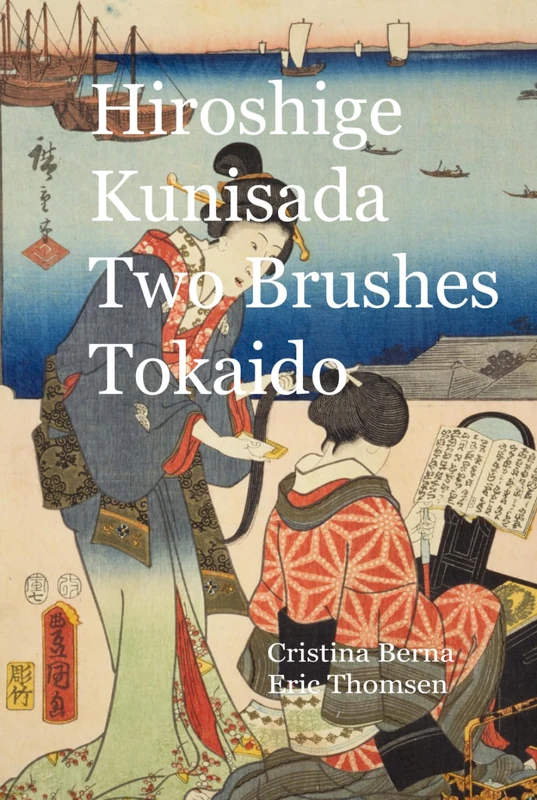 Hiroshige Kunisada Two Brushes Tokaido: Two great Old Masters collaborated (Japanese Art)
