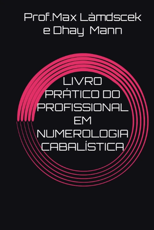 LIVRO PRÁTICO DO PROFISSIONAL EM NUMEROLOGIA CABALÍSTICA
