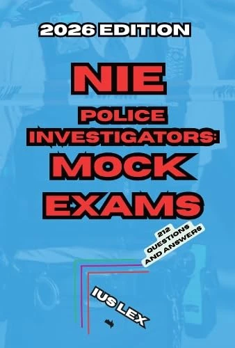 NIE Police Investigators - Mock Exams: 2026 Edition