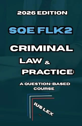 SQE FLK2 Criminal Law & Practice: A Question-Based Course: 2026 Edition