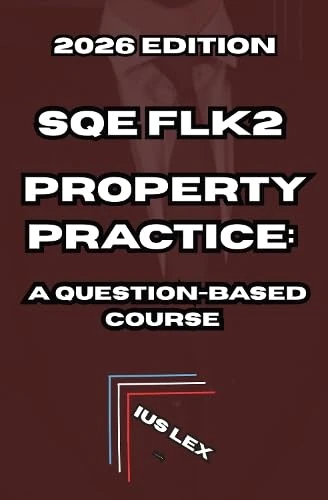 SQE FLK2 Property Practice: A Question-Based Course: 2026 Edition