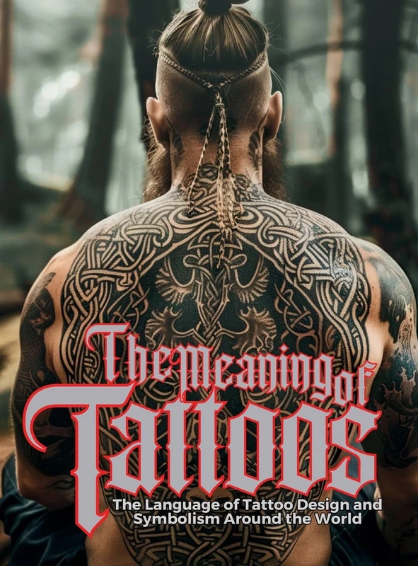 The Meaning of Tattoos - Tattoo Art Collection Guide