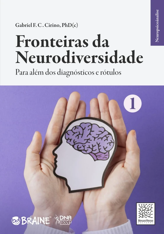 Fronteiras da Neurodiversidade: Para além dos diagnósticos e rótulos (Série Neuropsicanálise)