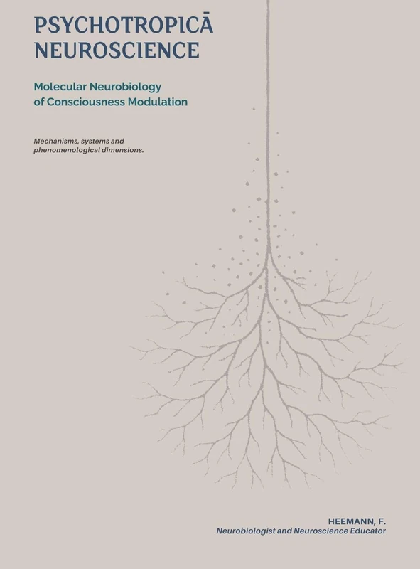 Psychotropicā Neuroscience: Molecular Neurobiology of Consciousness Modulation: 6