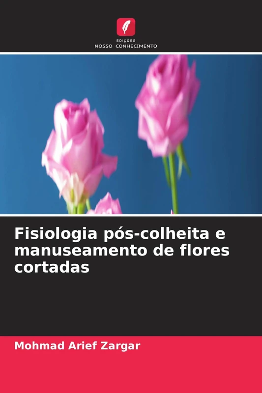 Fisiologia pós-colheita e manuseamento de flores cortadas