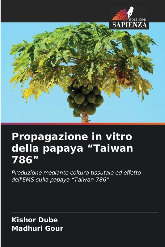 Propagazione in vitro della papaya "Taiwan 786": Produzione mediante coltura tissutale ed effetto dell'EMS sulla papaya "Taiwan 786"