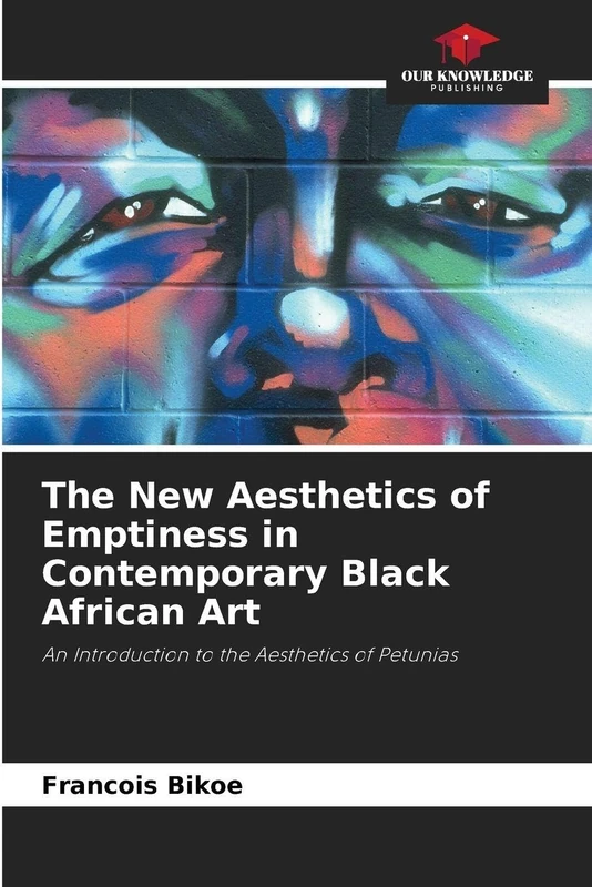 The New Aesthetics of Emptiness in Contemporary Black African Art: An Introduction to the Aesthetics of Petunias