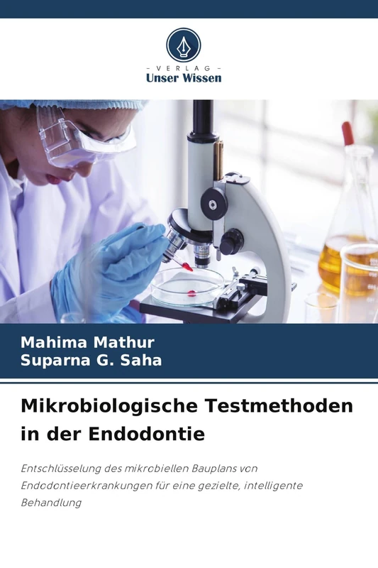Mikrobiologische Testmethoden in der Endodontie: Entschlüsselung des mikrobiellen Bauplans von Endodontieerkrankungen für eine gezielte, intelligente Behandlung