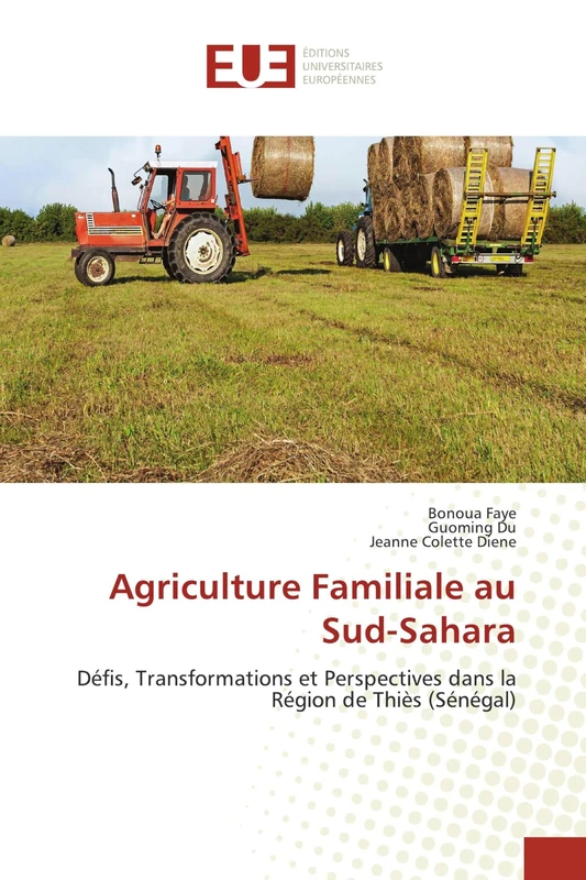Agriculture Familiale au Sud-Sahara: Défis, Transformations et Perspectives dans la Région de Thiès (Sénégal)