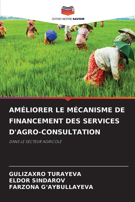 Améliorer Le Mécanisme de Financement Des Services d'Agro-Consultation: DANS LE SECTEUR AGRICOLE