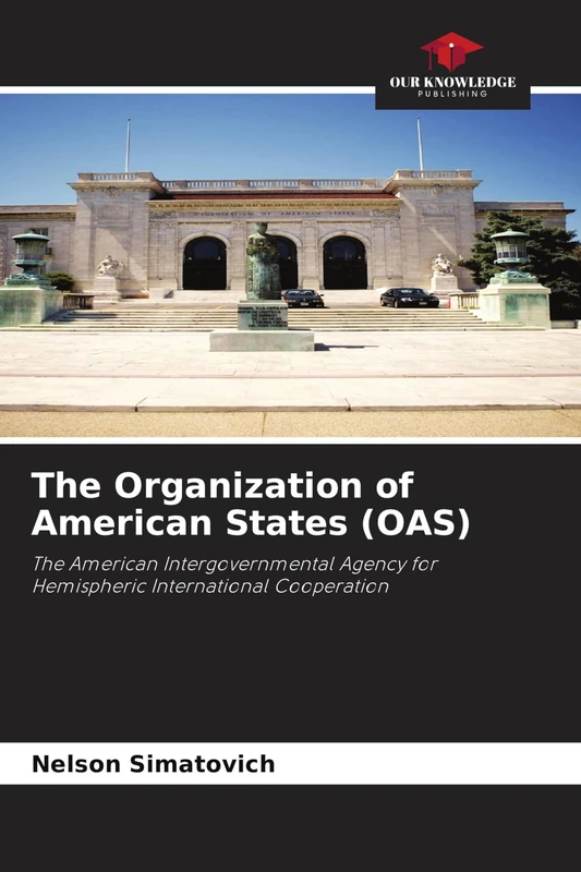 The Organization of American States (OAS): The American Intergovernmental Agency for Hemispheric International Cooperation - Image 1