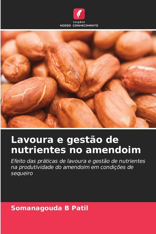 Lavoura e gestão de nutrientes no amendoim: Efeito das práticas de lavoura e gestão de nutrientes na produtividade do amendoim em condições de sequeiro