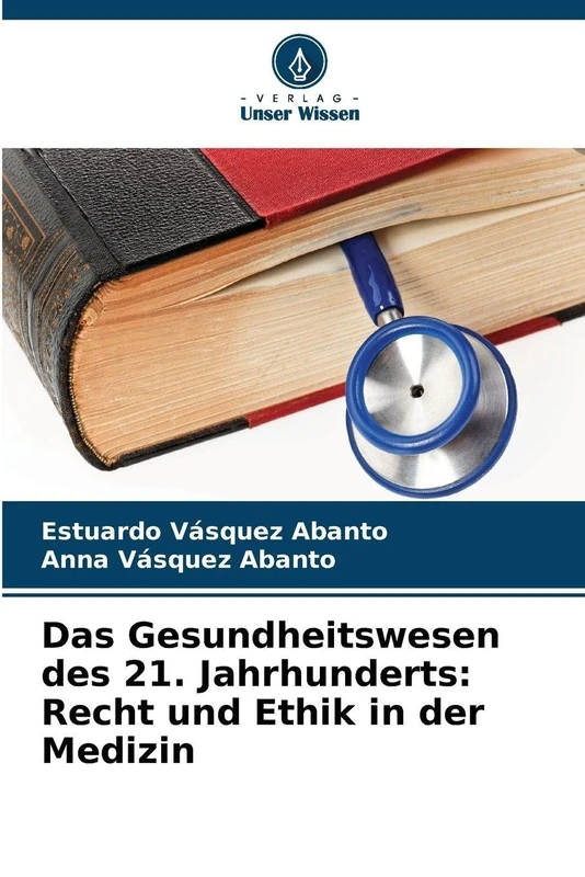 Das Gesundheitswesen des 21. Jahrhunderts: Recht und Ethik in der Medizin