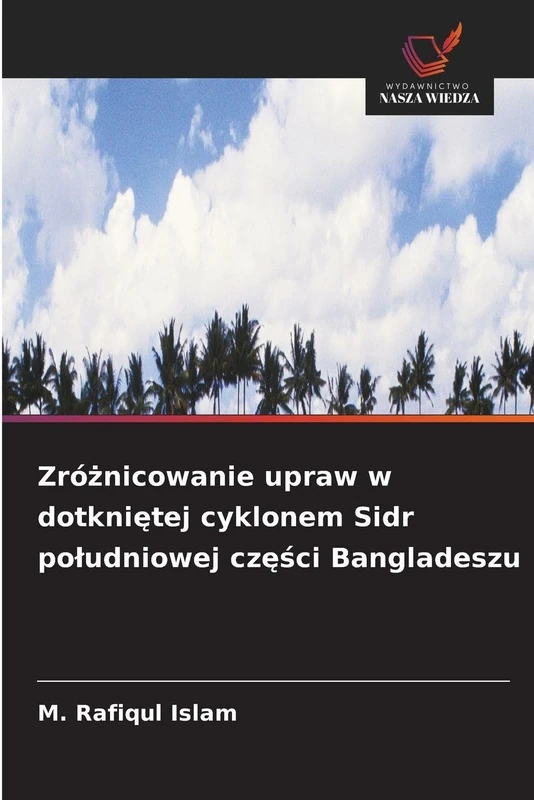 Zróżnicowanie upraw w dotkniętej cyklonem Sidr poludniowej części Bangladeszu