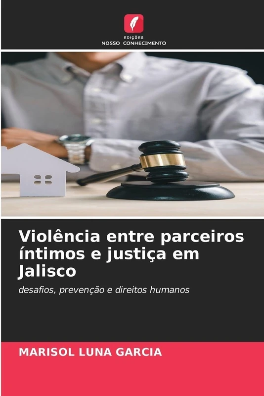 Violência entre parceiros íntimos e justiça em Jalisco: desafios, prevenção e direitos humanos