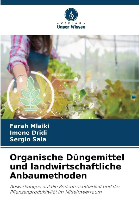 Organische Düngemittel und landwirtschaftliche Anbaumethoden: Auswirkungen auf die Bodenfruchtbarkeit und die Pflanzenproduktivität im Mittelmeerraum