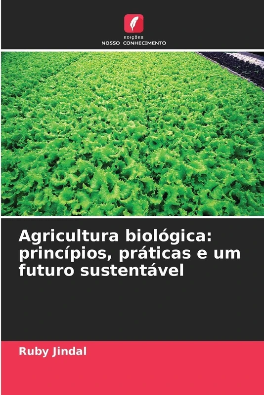 Agricultura biológica: princípios, práticas e um futuro sustentável