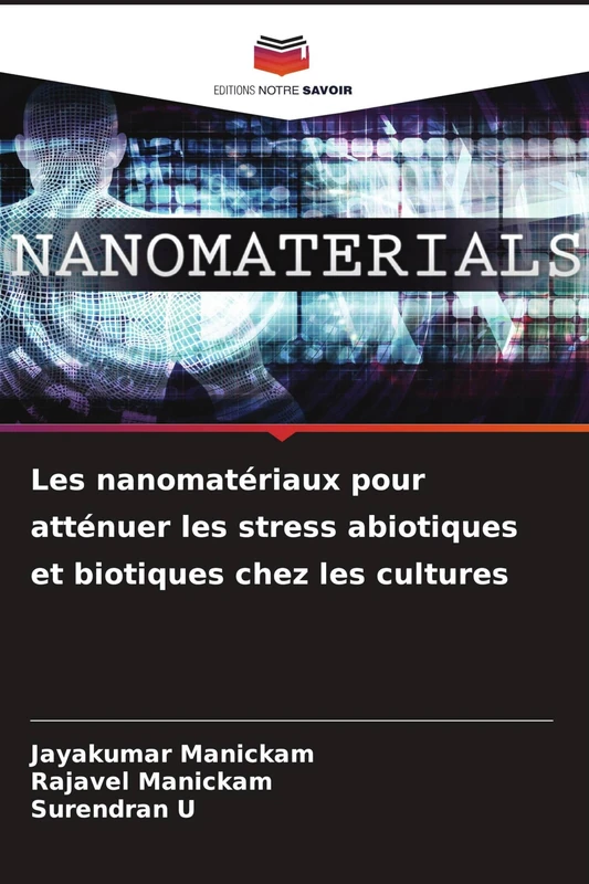 Les nanomatériaux pour atténuer les stress abiotiques et biotiques chez les cultures