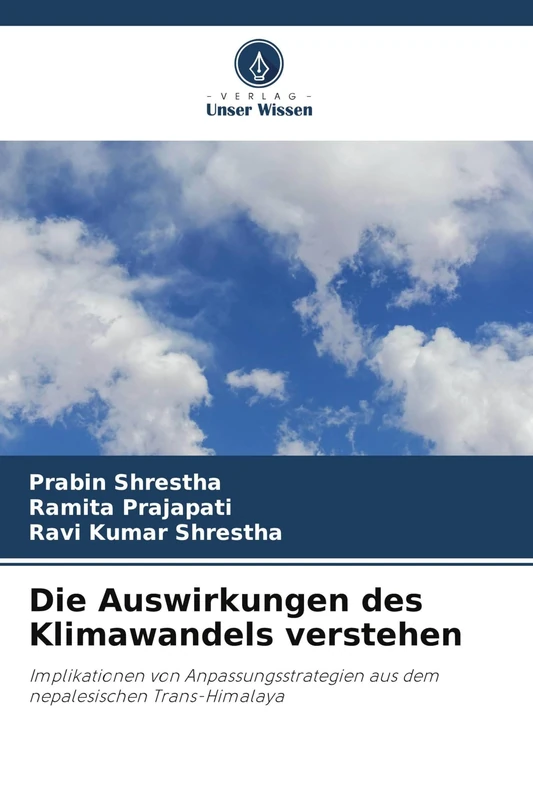 Die Auswirkungen des Klimawandels verstehen: Implikationen von Anpassungsstrategien aus dem nepalesischen Trans-Himalaya