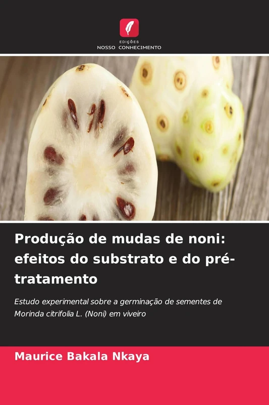 Produção de mudas de noni: efeitos do substrato e do pré-tratamento