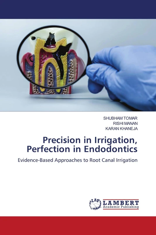 Precision in Irrigation, Perfection in Endodontics: Evidence-Based Approaches to Root Canal Irrigation